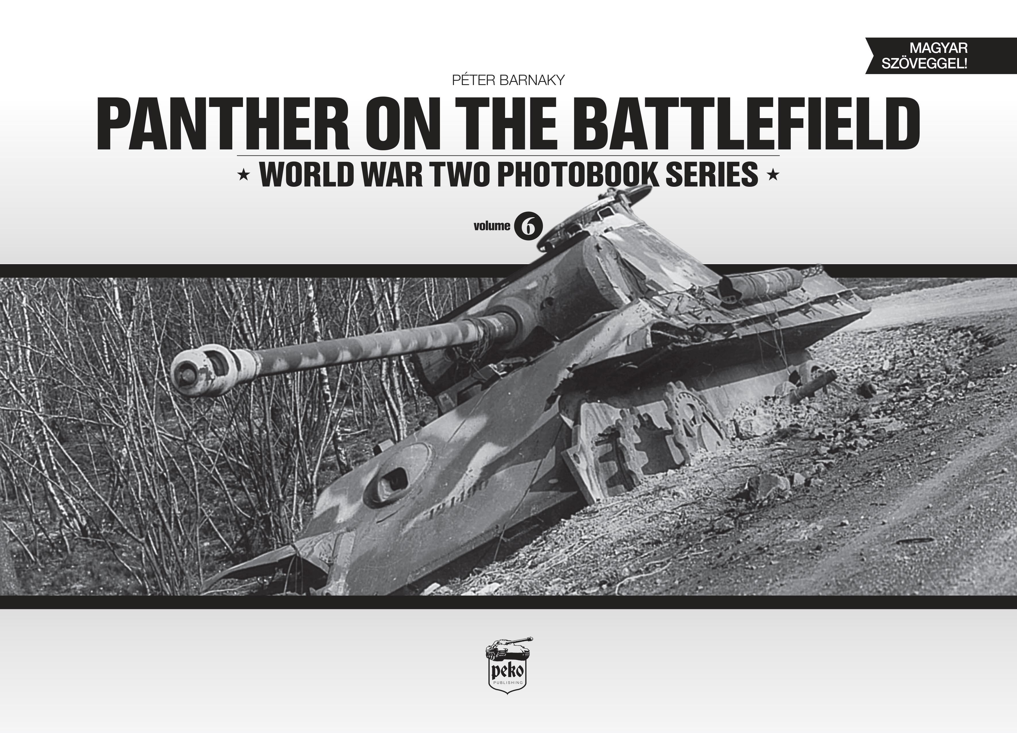 Barnaky Péter - Panther on the Battlefield - World War Two Photobook Series - Volume 6