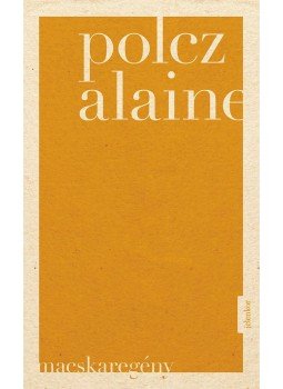 Polcz Alaine - Macskaregény Polcz Alaine - Macskaregény, 2016 antikvár könyv