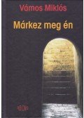 Vámos Miklós - Márkez meg én