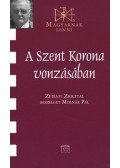 Benkei Ildikó - A Szent Korona vonzásában - Zétényi Zsolttal beszélget Molnár Pál