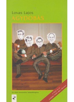 Lovas Lajos - Agydobás Lovas Lajos - Agydobás, Budapest 2005 antikvár könyv