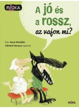 Oscar Brenifier - A jó és a rossz, az vajon mi? - Filóka sorozat, null 2016 antikvár könyv