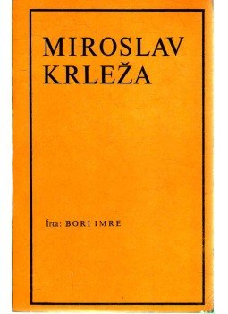 Bori Imre - Miroslav Krleza Bori Imre - Miroslav Krleza, Újvidék 1976 antikvár könyv