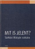 Sárközi Mátyás - Mit is jelent?