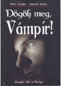Taylor, Peter,Grant, Gabriel - Dögölj meg, Vámpír!