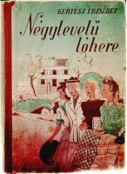 Kertész Erzsébet - Négylevelű lóhere Kertész Erzsébet - Négylevelű lóhere, 0 antikvár könyv
