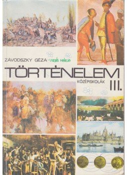 Závodszky Géza - Történelem III. Závodszky Géza - Történelem III., Budapest 1992 antikvár könyv