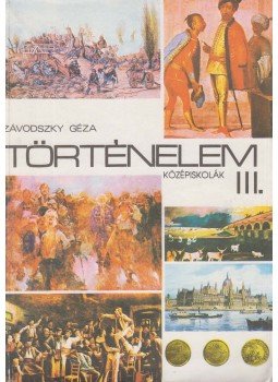 Závodszky Géza - Történelem III. Závodszky Géza - Történelem III., Budapest 1993 antikvár könyv