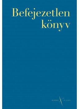 Thomka Beáta szerk. - Befejezetlen könyv Thomka Beáta szerk. - Befejezetlen könyv, null 2013 antikvár könyv
