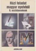 Alföldi Tamásné - Házi feladat magyar nyelvből 6. osztályosoknak