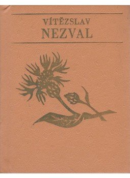 Nezval, Vitezslav - Chrpy a mesta Nezval, Vitezslav - Chrpy a mesta, Praha 1974 antikvár könyv