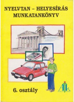 Takács Jánosné - Nyelvtan-helyesírás munkatankönyv - 6. osztály Takács Jánosné - Nyelvtan-helyesírás munkatankönyv - 6. osztály, Celldömölk 1995 antikvár könyv