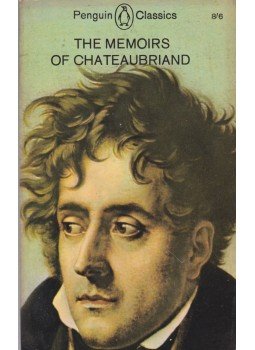 Baldick, Robert - The Memoirs of Chateaubriand Baldick, Robert - The Memoirs of Chateaubriand, Harmondsworth, Middlesex 1965 antikvár könyv