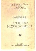 Móricz Zsigmond - Nem élhetek muzsikaszó nélkül