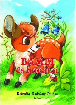 Radvány Zsuzsa - Bambi és barátai Radvány Zsuzsa - Bambi és barátai, null 2016 antikvár könyv