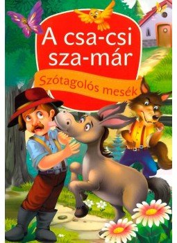  - SZÓTAGOLÓS MESÉK - A CSA-CSI SZA-MÁR, null 2016 antikvár könyv