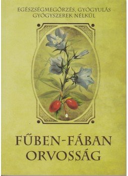 - Fűben-fában orvosság - Fűben-fában orvosság, 0 antikvár könyv