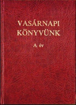 Koroncz László, Zsédely Gyula - Vasárnapi könyvünk - A év Koroncz László, Zsédely Gyula - Vasárnapi könyvünk - A év, Budapest 1985 antikvár könyv