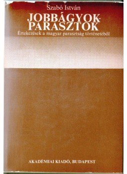 Szabó István - Jobbágyok - parasztok Szabó István - Jobbágyok - parasztok, Budapest 1976 antikvár könyv