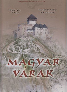 Tóth Pál, Bagyinszki Zoltán - Magyar várak Tóth Pál, Bagyinszki Zoltán - Magyar várak, Debrecen 0 antikvár könyv