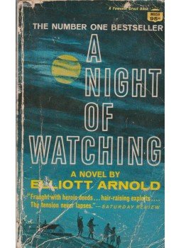 Arnold, Elliott - A Night of Watching Arnold, Elliott - A Night of Watching, 1968 antikvár könyv