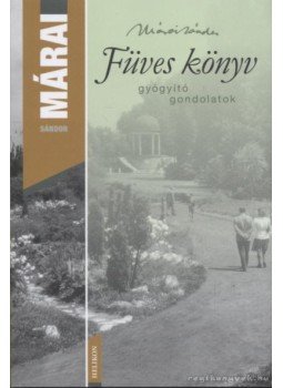 Márai Sándor - Füves könyv Márai Sándor - Füves könyv, Budapest 2007 antikvár könyv