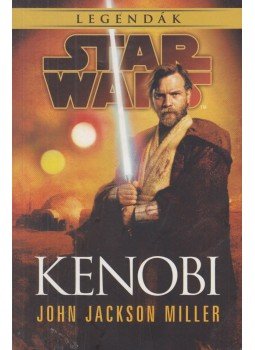 John Jackson Miller - Star Wars: Kenobi John Jackson Miller - Star Wars: Kenobi, 2015 antikvár könyv