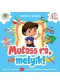 DEÁKNÉ B. KATALIN - Mutass rá, melyik!