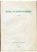 Bardócz István,Folgens A . Zoltán - Anyag- és Gyártásismeret I. rész