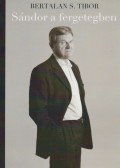 Bertalan S. Tibor - Sándor a fergetegben