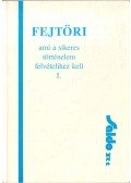 Gajda Tibor (szerk.),Liziczay Sándor (szerk.),Princzinger Péter,Tóth Gábor (szerk.) - Fejtöri ami a sikeres történelem felvételihez kell I.