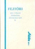 Gajda Tibor (szerk.),Liziczay Sándor (szerk.),Princzinger Péter,Tóth Gábor (szerk.) - Fejtöri ami a sikeres történelem felvételihez kell II.