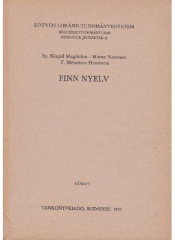SZ. KISPÁL, MAGDOLNA – NORONEN, MINNE – F. MÉSZÁROS, HENRIETTA - Finn nyelv SZ. KISPÁL, MAGDOLNA – NORONEN, MINNE – F. MÉSZÁROS, HENRIETTA - Finn nyelv, Budapest 1977 antikvár könyv