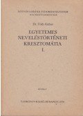 Dr. Tóth Gábor - Egyetemes neveléstörténeti kresztomátia I-II.
