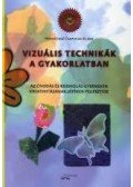 Horváthné Csapucha Klára - Vizuális technikák a gyakorlatban