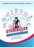 Gyömbér Noémi , KOVÁCS KRISZTINA,RUZITS ÉVA - GYEREKLÉLEK SPORTCIPŐBEN - MENTÁLIS NAPLÓ
