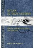Pecsuk Ottó , Kiss B. Zsuzsanna (szerk.) - Nyilak az erős kezében - Bibliai szövegválogatás fiataloknak