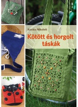 Kovács Nikolett - Kötött és horgolt táskák Kovács Nikolett - Kötött és horgolt táskák, null 2016 antikvár könyv