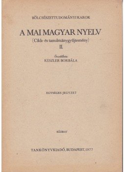 Keszler Borbála - A mai magyar nyelv II. Keszler Borbála - A mai magyar nyelv II., Budapest 1977 antikvár könyv