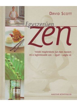 Scott, David - Egyszerűen zen Scott, David - Egyszerűen zen, Budapest 2004 antikvár könyv