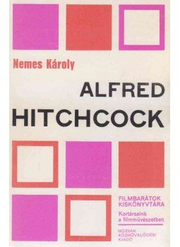 Nemes Károly - Alfred Hitchcock Nemes Károly - Alfred Hitchcock, Budapest 1984 antikvár könyv