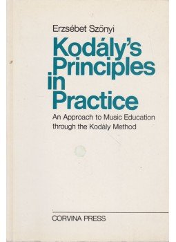 Szőnyi Erzsébet - Kodály's Principles in Practice Szőnyi Erzsébet - Kodály's Principles in Practice, 1979 antikvár könyv