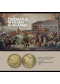 Bertók Krisztina (szerk.) - Coronatus in regem Hungariae... A magyar uralkodókoronázások érmei
