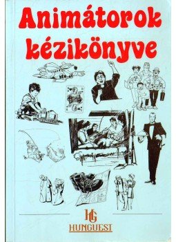 Kollarik Amália Dr. (szerk.) - Animátorok kézikönyve Kollarik Amália Dr. (szerk.) - Animátorok kézikönyve, Budapest 1995 antikvár könyv