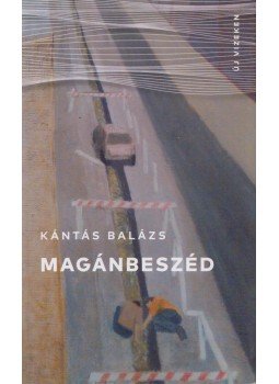 Kántás Balázs - Magánbeszéd Kántás Balázs - Magánbeszéd, Budapest 2016 antikvár könyv