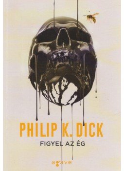 Philip K. Dick - Figyel az ég Philip K. Dick - Figyel az ég, 2016 antikvár könyv