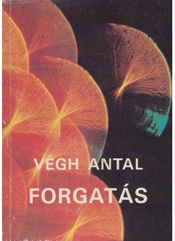 Végh Antal - Forgatás Végh Antal - Forgatás, Budapest 1985 antikvár könyv