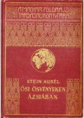 Stein Aurél - Ősi ösvényeken Ázsiában II.