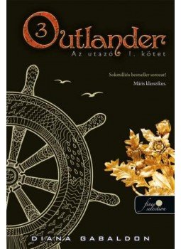 Diana Gabaldon - Outlander 3. - Az utazó I-II. kötet - KEMÉNY BORÍTÓS Diana Gabaldon - Outlander 3. - Az utazó I-II. kötet - KEMÉNY BORÍTÓS, null 2016 antikvár könyv
