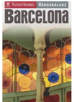 Cooper Eszter (szerk.), Rachel Lawrence (szerk.) - Barcelona Cooper Eszter (szerk.), Rachel Lawrence (szerk.) - Barcelona, 2011 antikvár könyv